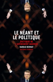  Le Néant et le politique Critique de l'avènement Macron Harold Bernat L'échappée